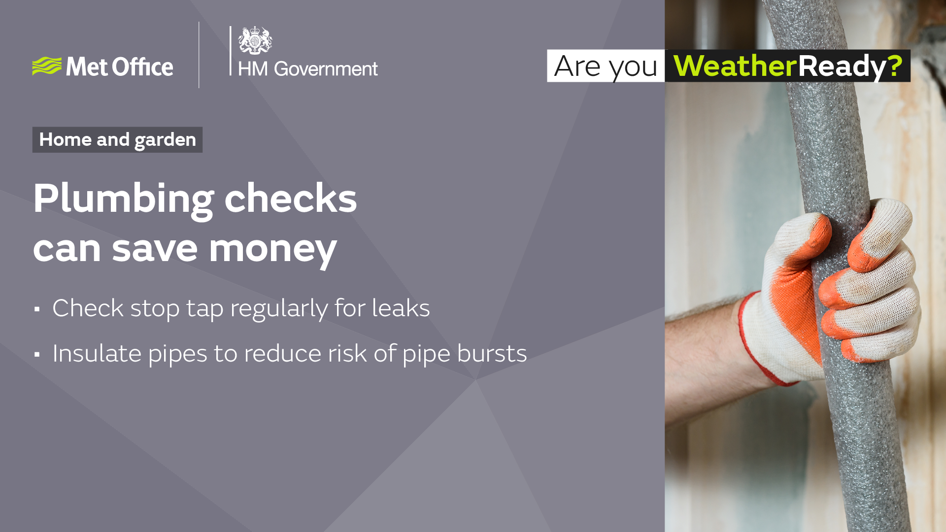 Plumbing checks can save money. Check stop tap regularly for leaks. Insulate pipes to reduce risk of pipe bursts.